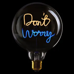 LED Filament Bulb Don't Worry